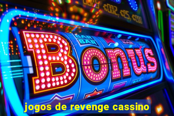 jogos de revenge cassino